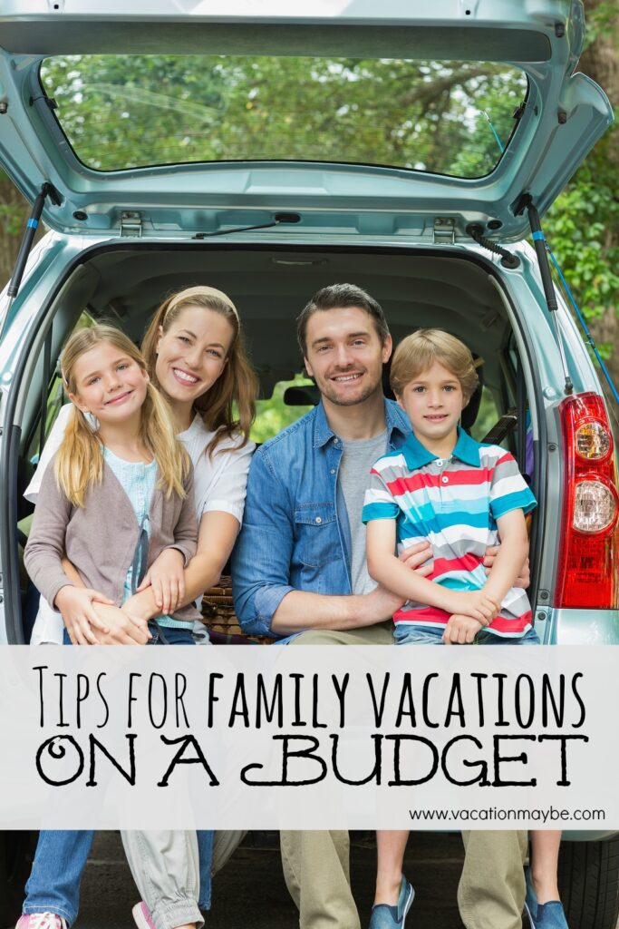 Tips for Family Vacations on a Budget VacationMaybe