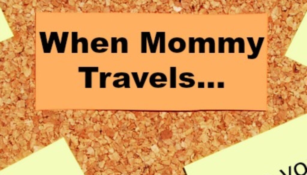 When mommy travels she writes love notes to her children